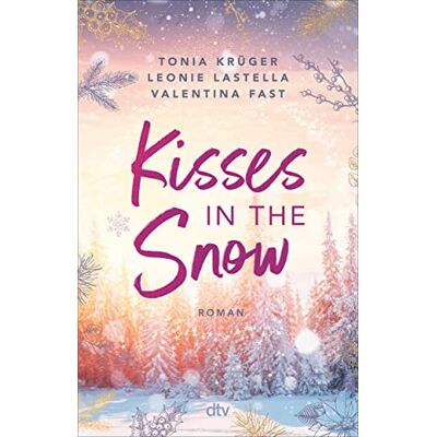 Leonie Lastella Kisses In The Snow: Charmante Christmas-Romance Zum Dahinschmelzen - Publicité Leonie Lastella Kisses In The Snow: Charmante Christmas-Romance Zum Dahinschmelzen - Publicité