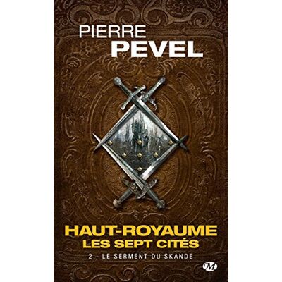 Pierre Pevel Haut-Royaume : Les Sept Cités. Vol. 2. Le Serment Du Skande. Une Promesse Est Une Promesse - Publicité Pierre Pevel Haut-Royaume : Les Sept Cités. Vol. 2. Le Serment Du Skande. Une Promesse Est Une Promesse - Publicité