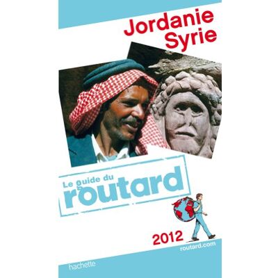 Le Routard Jordanie, Syrie : 2012 - Publicité Le Routard Jordanie, Syrie : 2012 - Publicité