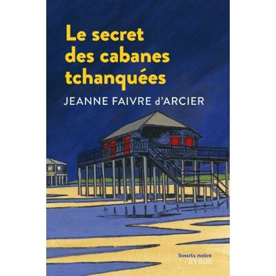 Jeanne Faivre d'Arcier Le Secret Des Cabanes Tchanquées - Publicité Jeanne Faivre d'Arcier Le Secret Des Cabanes Tchanquées - Publicité