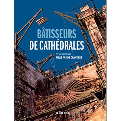 Collectif Bâtisseurs De Cathédrales : Strasbourg : Mille Ans De Chantiers - Publicité Collectif Bâtisseurs De Cathédrales : Strasbourg : Mille Ans De Chantiers - Publicité