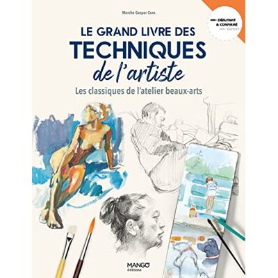 Merche Gaspar Caro Le Grand Livre Des Techniques De L'Artiste : Les Classiques De L'Atelier Beaux-Arts - Publicité Merche Gaspar Caro Le Grand Livre Des Techniques De L'Artiste : Les Classiques De L'Atelier Beaux-Arts - Publicité