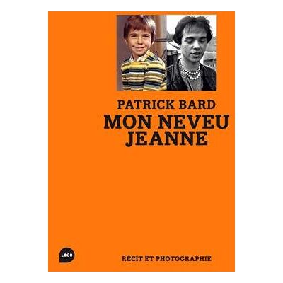 Patrick Bard Mon Neveu Jeanne : Aller-Retour Dans Le Genre - Publicité Patrick Bard Mon Neveu Jeanne : Aller-Retour Dans Le Genre - Publicité