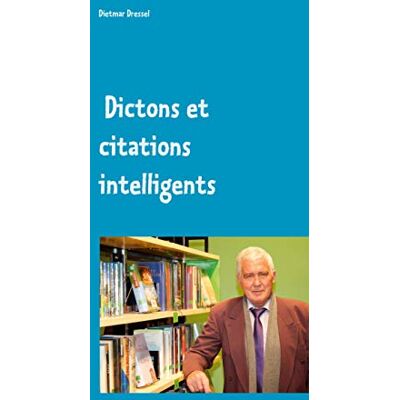 Dietmar Dressel Dictons Et Citations Intelligents: Französisch Und Deutsch - Publicité Dietmar Dressel Dictons Et Citations Intelligents: Französisch Und Deutsch - Publicité