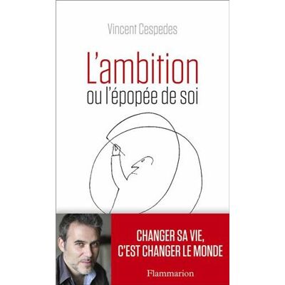 Vincent Cespedes L'Ambition Ou L'Épopée De Soi - Publicité Vincent Cespedes L'Ambition Ou L'Épopée De Soi - Publicité