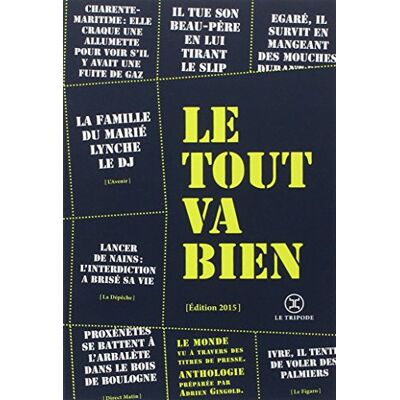 Adrien Gingold Le Tout Va Bien : 2015 : Le Monde Vu À Travers Des Titres De Presse - Publicité Adrien Gingold Le Tout Va Bien : 2015 : Le Monde Vu À Travers Des Titres De Presse - Publicité