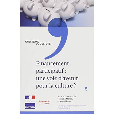 Collectif Financement Participatif : Une Voie D'Avenir Pour La Culture ? - Publicité Collectif Financement Participatif : Une Voie D'Avenir Pour La Culture ? - Publicité