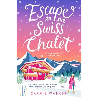 Carrie Walker Escape To The Swiss Chalet: The Must-Read Hilarious New Fiction Debut To Escape With In 2023! - Publicité Carrie Walker Escape To The Swiss Chalet: The Must-Read Hilarious New Fiction Debut To Escape With In 2023! - Publicité