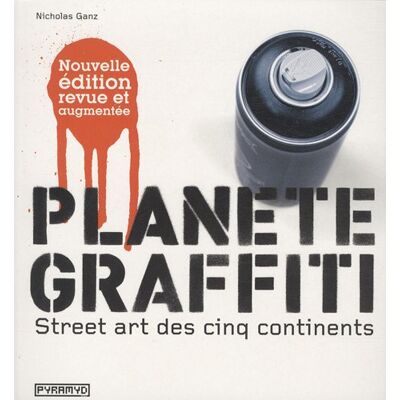 Nicholas Ganz Planète Graffiti : Street Art Des Cinq Continents - Publicité Nicholas Ganz Planète Graffiti : Street Art Des Cinq Continents - Publicité