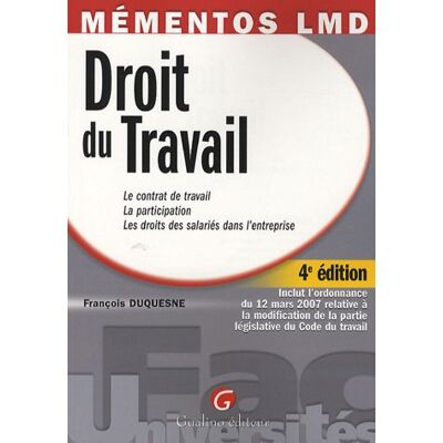 François Duquesne Droit Du Travail : Le Contrat De Travail, La Participation, Les Droits Des Salariés Dans L'Entreprise - Publicité François Duquesne Droit Du Travail : Le Contrat De Travail, La Participation, Les Droits Des Salariés Dans L'Entreprise - Publicité