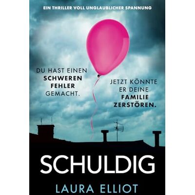 Laura Elliot Schuldig: Ein Thriller Voll Unglaublicher Spannung - Publicité Laura Elliot Schuldig: Ein Thriller Voll Unglaublicher Spannung - Publicité