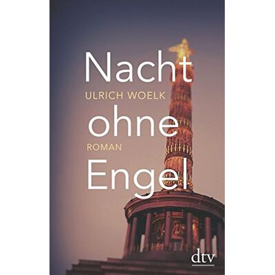 Ulrich Woelk Nacht Ohne Engel: Roman - Publicité Ulrich Woelk Nacht Ohne Engel: Roman - Publicité