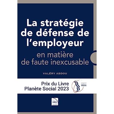 Valéry Abdou La Stratégie De Défense De L'Employeur En Matière De Faute Inexcusable - Publicité Valéry Abdou La Stratégie De Défense De L'Employeur En Matière De Faute Inexcusable - Publicité