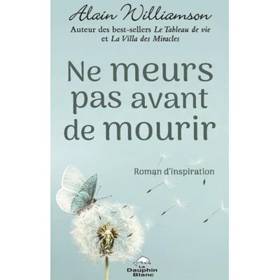 Alain Williamson Ne Meurs Pas Avant De Mourir - Roman D'Inspiration - Publicité Alain Williamson Ne Meurs Pas Avant De Mourir - Roman D'Inspiration - Publicité