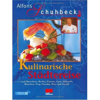 Alfons Schuhbeck Schuhbecks Kulinarische Städtereise - Publicité Alfons Schuhbeck Schuhbecks Kulinarische Städtereise - Publicité