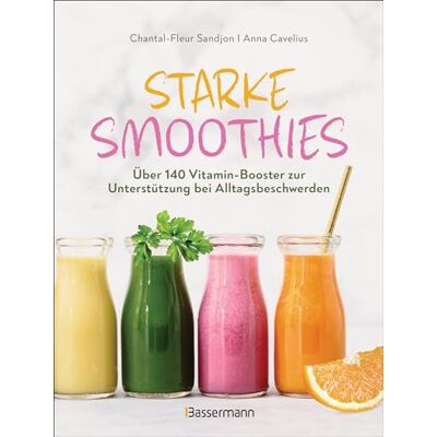 Chantal-Fleur Sandjon Starke Smoothies: Über 140 Vitamin-Booster Zur Unterstützung Bei Alltagsbeschwerden - Publicité Chantal-Fleur Sandjon Starke Smoothies: Über 140 Vitamin-Booster Zur Unterstützung Bei Alltagsbeschwerden - Publicité