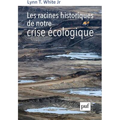 Les Racines Historiques De Notre Crise Écologique - Publicité Les Racines Historiques De Notre Crise Écologique - Publicité