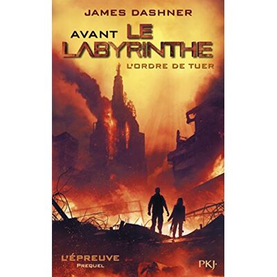 James Dashner L'Épreuve : Préquel. Avant Le Labyrinthe : L'Ordre De Tuer - Publicité James Dashner L'Épreuve : Préquel. Avant Le Labyrinthe : L'Ordre De Tuer - Publicité