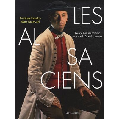 Zvardon-Grodwohl Les Alsaciens : Quand L'Art Du Costume Exprime L'Âme Du Peuple - Publicité Zvardon-Grodwohl Les Alsaciens : Quand L'Art Du Costume Exprime L'Âme Du Peuple - Publicité