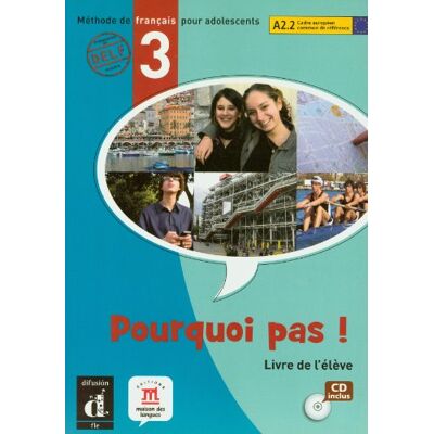 Michèle Bosquet Pourquoi Pas ! 3 : Méthode De Français Pour Adolescents, A2.2 Cadre Européen Commun De Référence : Livre De L'Élève - Publicité Michèle Bosquet Pourquoi Pas ! 3 : Méthode De Français Pour Adolescents, A2.2 Cadre Européen Commun De Référence : Livre De L'Élève - Publicité