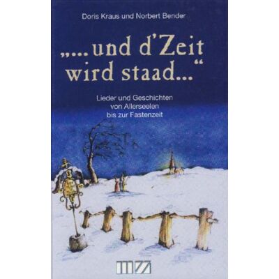 Doris Kraus ... Und D' Zeit Witd Staad...: Lieder Und Geschichten Von Allerseelen Bis Zur Fastenzeit - Publicité Doris Kraus ... Und D' Zeit Witd Staad...: Lieder Und Geschichten Von Allerseelen Bis Zur Fastenzeit - Publicité