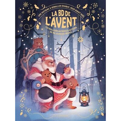 La Bd De L'Avent : Une Histoire À Déballer Chaque Jour Avant Noël : Les Meilleurs Autrices & Auteurs De Bd Jeunesse Réunis - Publicité La Bd De L'Avent : Une Histoire À Déballer Chaque Jour Avant Noël : Les Meilleurs Autrices & Auteurs De Bd Jeunesse Réunis - Publicité