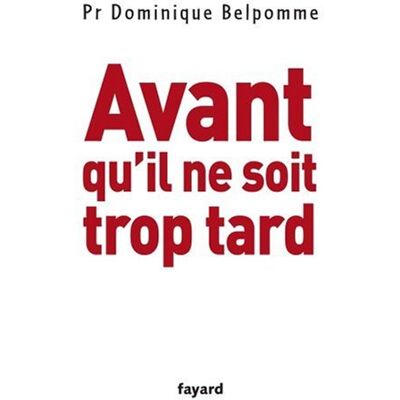 Dominique Belpomme Avant Qu'Il Ne Soit Trop Tard - Publicité Dominique Belpomme Avant Qu'Il Ne Soit Trop Tard - Publicité