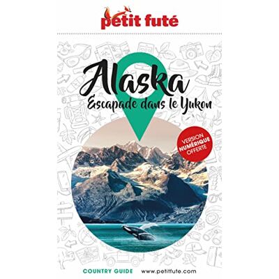 Petit Futé Alaska : Escapade Dans Le Yukon - Publicité Petit Futé Alaska : Escapade Dans Le Yukon - Publicité
