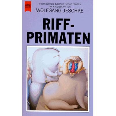 Wolfgang Jeschke Riffprimaten. Internationale Science Fiction Erzählungen. Publicité Wolfgang Jeschke Riffprimaten. Internationale Science Fiction Erzählungen. Publicité