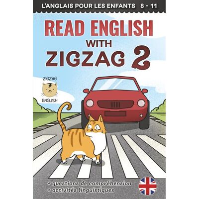Zigzag English Read English With Zigzag 2: L'Anglais Pour Les Enfants (Read English With Zigzag - English With French, Band 2) - Publicité Zigzag English Read English With Zigzag 2: L'Anglais Pour Les Enfants (Read English With Zigzag - English With French, Band 2) - Publicité