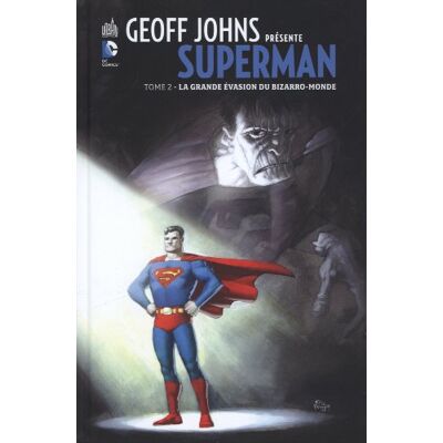 Collectif Geoff Johns Présente Superman. Vol. 2. La Grande Évasion Du Bizarro-Monde - Publicité Collectif Geoff Johns Présente Superman. Vol. 2. La Grande Évasion Du Bizarro-Monde - Publicité