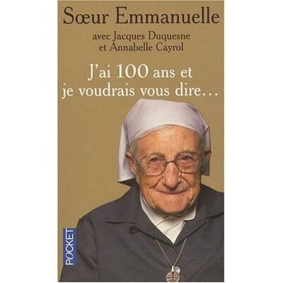 Soeur Emanuelle J'Ai 100 Ans Et Je Voudrais Vous Dire... Publicité Soeur Emanuelle J'Ai 100 Ans Et Je Voudrais Vous Dire... Publicité