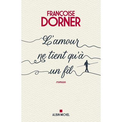 Françoise Dorner L'Amour Ne Tient Qu'À Un Fil - Publicité Françoise Dorner L'Amour Ne Tient Qu'À Un Fil - Publicité