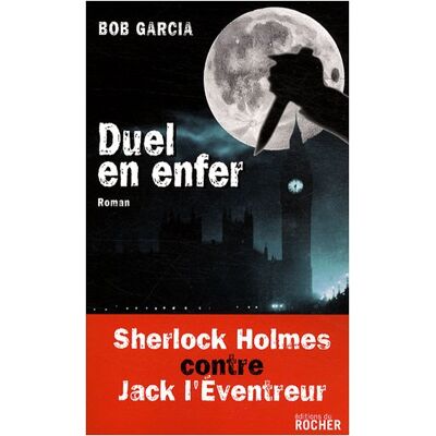 Bob Garcia Duel En Enfer : Sherlock Holmes Contre Jack L'Éventreur - Publicité Bob Garcia Duel En Enfer : Sherlock Holmes Contre Jack L'Éventreur - Publicité