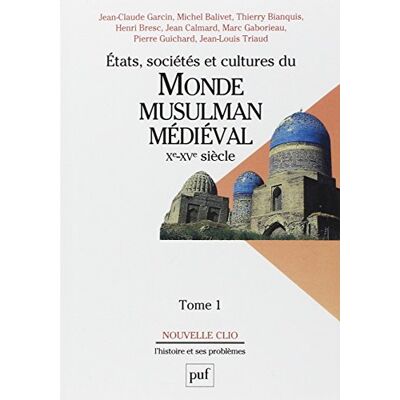 Collectif Etats, Sociétés Et Cultures Du Monde Musulman Médiéval, Xe-Xve Siècle. Vol. 1. L'Évolution Politique Et Sociale - Publicité Collectif Etats, Sociétés Et Cultures Du Monde Musulman Médiéval, Xe-Xve Siècle. Vol. 1. L'Évolution Politique Et Sociale - Publicité