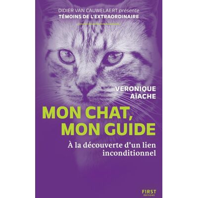 Véronique Aïache Mon Chat, Mon Guide : À La Découverte D'Un Lien Inconditionnel - Publicité Véronique Aïache Mon Chat, Mon Guide : À La Découverte D'Un Lien Inconditionnel - Publicité