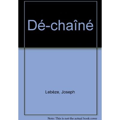 Joseph Lebèze Dé-Chaîné - Publicité Joseph Lebèze Dé-Chaîné - Publicité