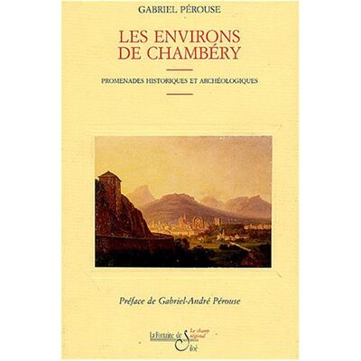 Gabriel-André Pérouse Les Environs De Chambéry : Guide Historique Et Achéologique - Publicité Gabriel-André Pérouse Les Environs De Chambéry : Guide Historique Et Achéologique - Publicité