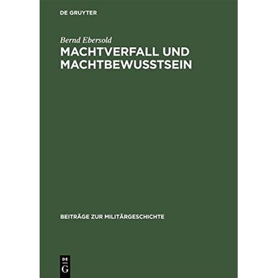 Bernd Ebersold Machtverfall Und Machtbewusstsein: Britische Friedens- Und Konfliktlösungsstrategien 1918-1956 (Beiträge Zur Militärgeschichte, Band 31) - Publicité Bernd Ebersold Machtverfall Und Machtbewusstsein: Britische Friedens- Und Konfliktlösungsstrategien 1918-1956 (Beiträge Zur Militärgeschichte, Band 31) - Publicité
