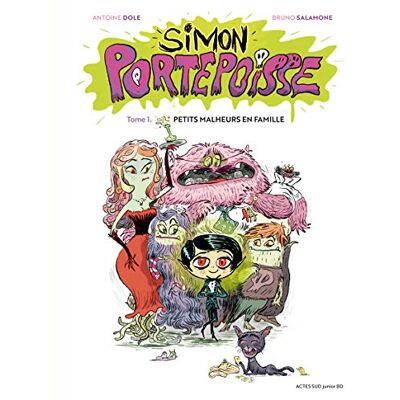 Antoine Dole Simon Portepoisse. Vol. 1. Petits Malheurs En Famille - Publicité Antoine Dole Simon Portepoisse. Vol. 1. Petits Malheurs En Famille - Publicité