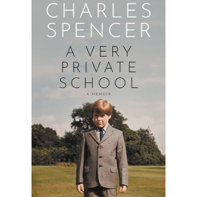 Charles Spencer A Very Private School: The #1 Sunday Times Bestselling Memoir - Publicité Charles Spencer A Very Private School: The #1 Sunday Times Bestselling Memoir - Publicité