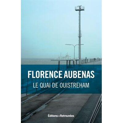Florence Aubenas Le Quai De Ouistreham - Publicité Florence Aubenas Le Quai De Ouistreham - Publicité