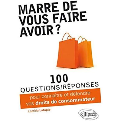 Laetitia Latapie Marre De Vous Faire Avoir ? : 100 Questions-Réponses Pour Connaître Et Défendre Vos Droits De Consommateur - Publicité Laetitia Latapie Marre De Vous Faire Avoir ? : 100 Questions-Réponses Pour Connaître Et Défendre Vos Droits De Consommateur - Publicité