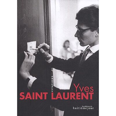 Saint, Laurent Yves Yves Saint-Laurent : Citations - Publicité Saint, Laurent Yves Yves Saint-Laurent : Citations - Publicité