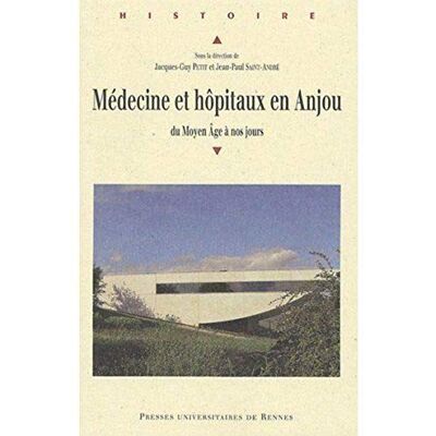 Jacques-Guy Petit Médecine Et Hôpitaux En Anjou Du Moyen Age À Nos Jours - Publicité Jacques-Guy Petit Médecine Et Hôpitaux En Anjou Du Moyen Age À Nos Jours - Publicité