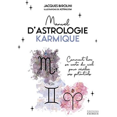 Jacques Birolini Manuel D'Astrologie Karmique : Comment Lire Sa Carte Du Ciel Pour Révéler Ses Potentiels - Publicité Jacques Birolini Manuel D'Astrologie Karmique : Comment Lire Sa Carte Du Ciel Pour Révéler Ses Potentiels - Publicité