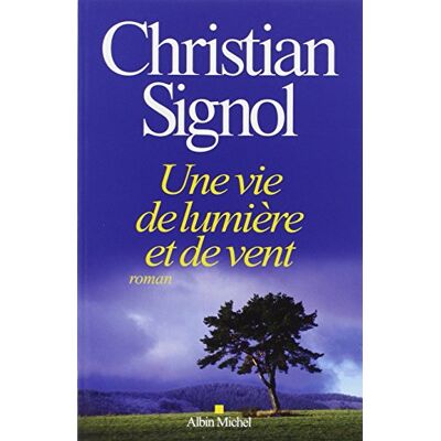 Christian Signol Une Vie De Lumière Et De Vent - Publicité Christian Signol Une Vie De Lumière Et De Vent - Publicité