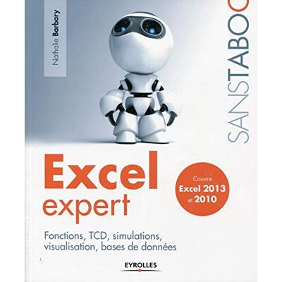 Nathalie Barbary Excel Expert : Fonctions, Simulations, Bases De Données : Couvre Excel 2013 Et 2010 - Publicité Nathalie Barbary Excel Expert : Fonctions, Simulations, Bases De Données : Couvre Excel 2013 Et 2010 - Publicité
