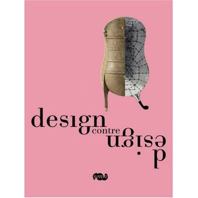 Jean-Louis Gaillemin Design Contre Design : Exposition, Paris, Galeries Nationales Du Grand Palais, 26 Sept. 2007-7 Janv. 2008 - Publicité Jean-Louis Gaillemin Design Contre Design : Exposition, Paris, Galeries Nationales Du Grand Palais, 26 Sept. 2007-7 Janv. 2008 - Publicité