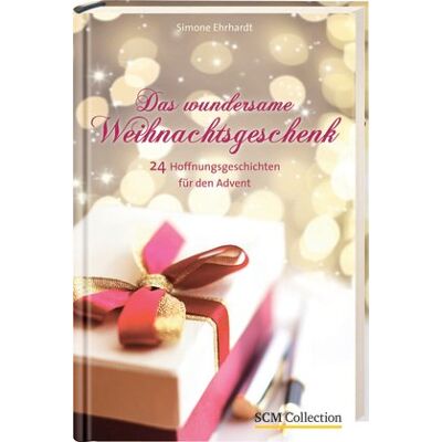 Simone Ehrhardt Das Wundersame Weihnachtsgeschenk: 24 Hoffnungsgeschichten Für Den Advent - Publicité Simone Ehrhardt Das Wundersame Weihnachtsgeschenk: 24 Hoffnungsgeschichten Für Den Advent - Publicité
